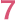 7
